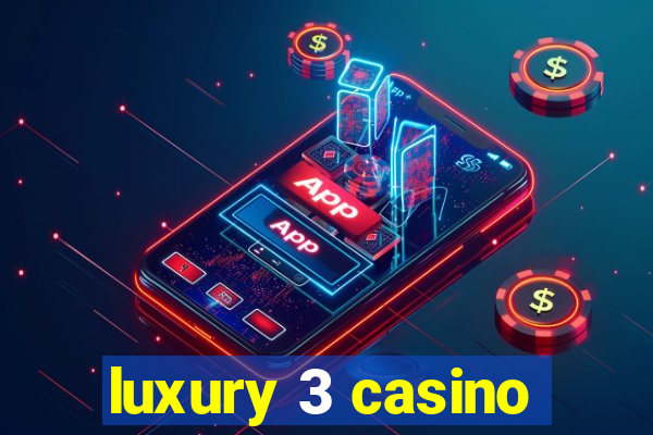 luxury 3 casino